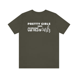 Pretty Girls have Curves and Curls