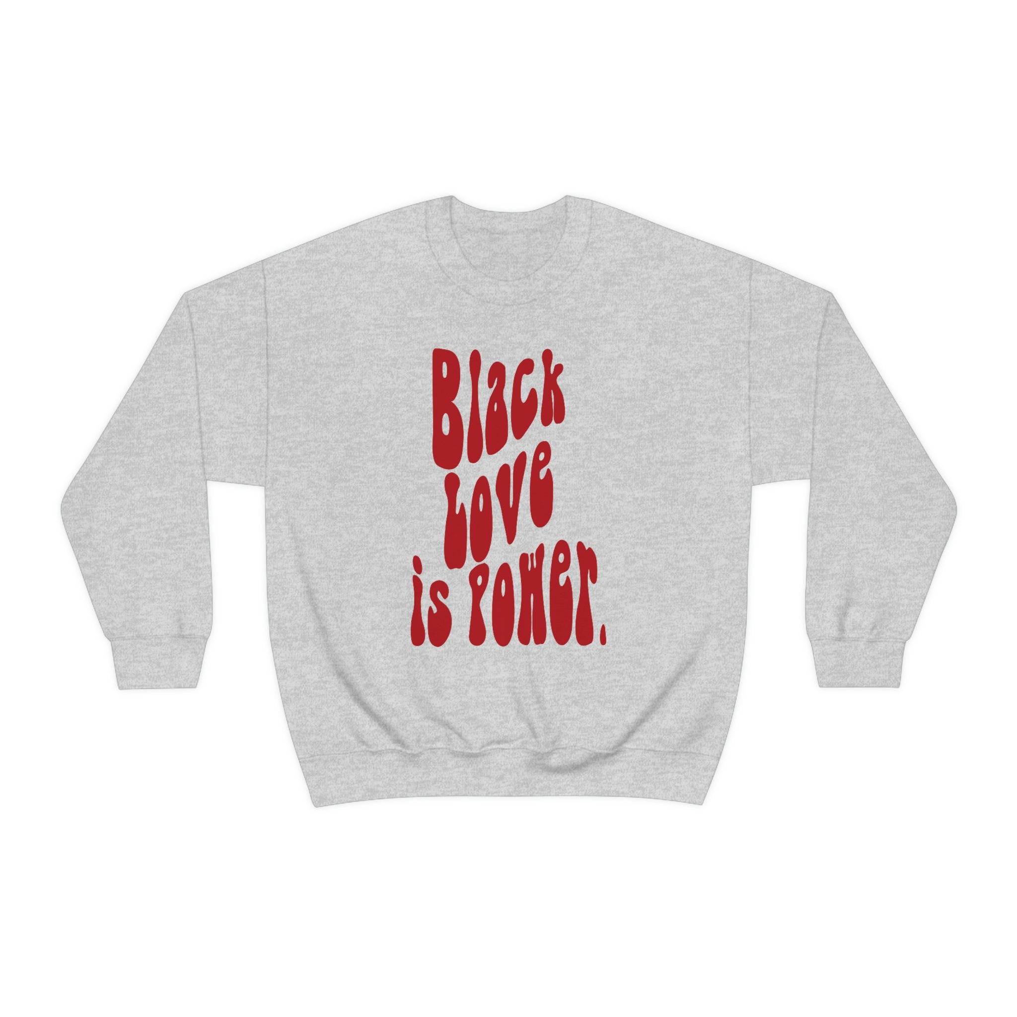 Black Love is Power Crewneck Sweatshirt