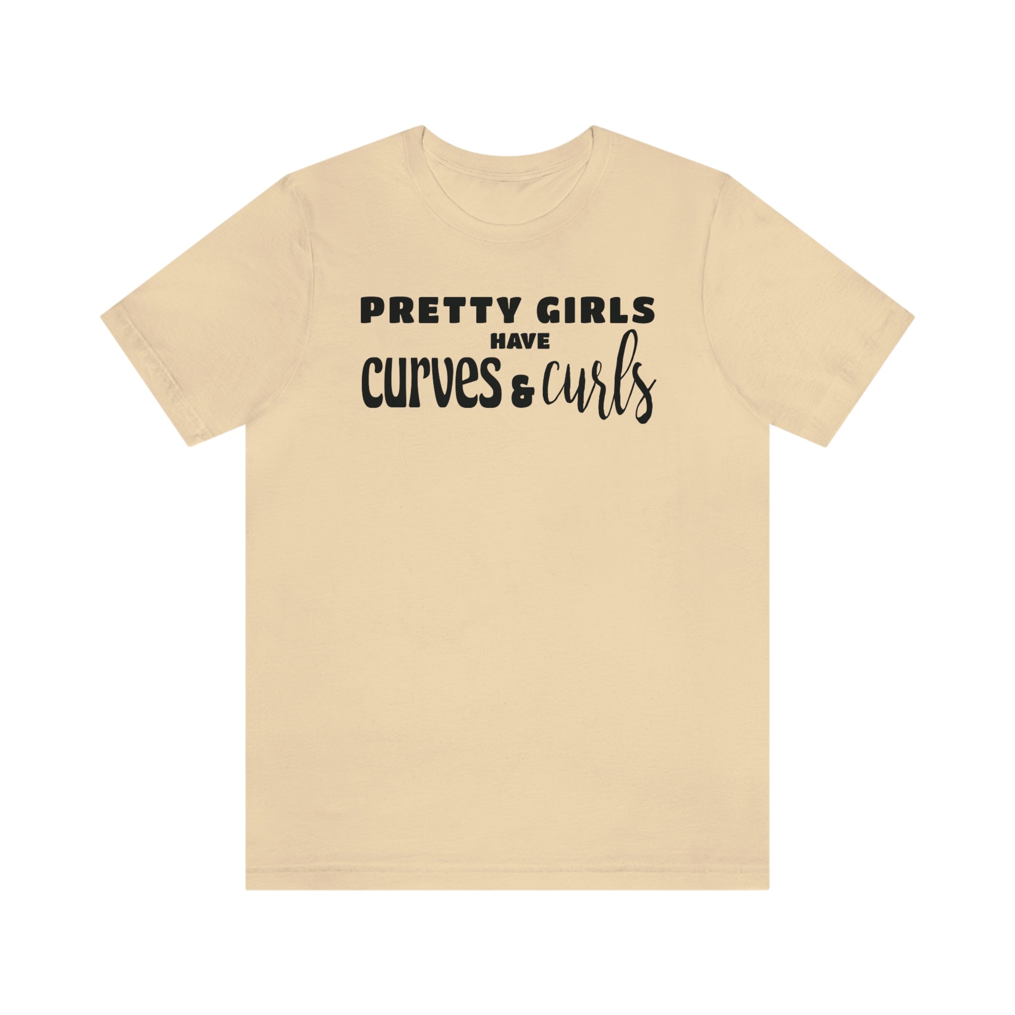 Pretty Girls have Curves and Curls