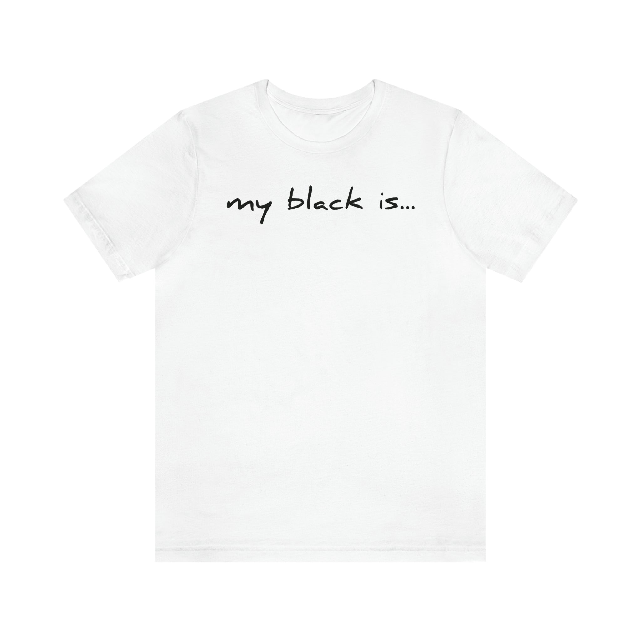 My Black Is...