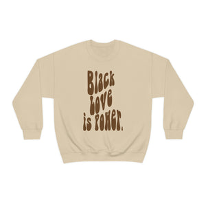 Black Love is Power Crewneck Sweatshirt