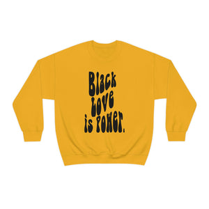 Black Love is Power Crewneck Sweatshirt