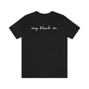 My Black Is...