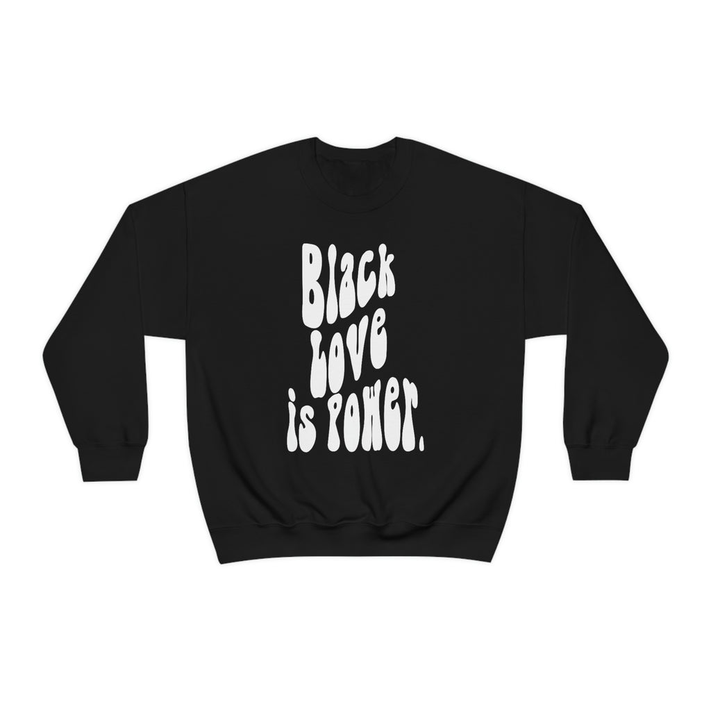 Black Love is Power Crewneck Sweatshirt